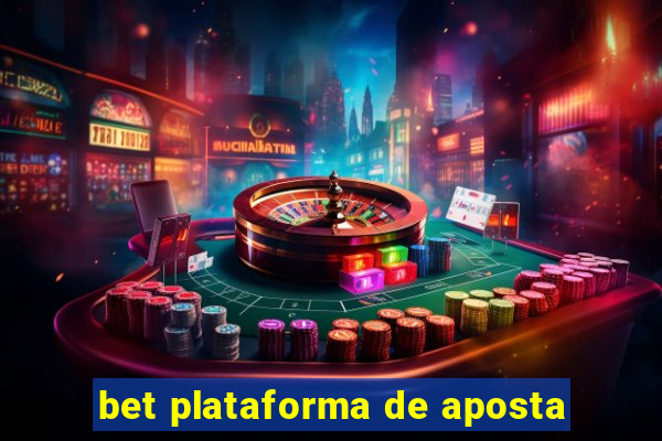 bet plataforma de aposta